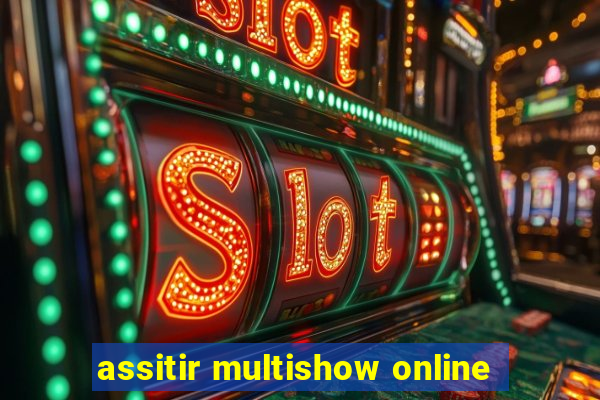 assitir multishow online